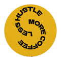 Mouse Pad — "More Coffee Less Hustle" Motivational Round Desk Mat