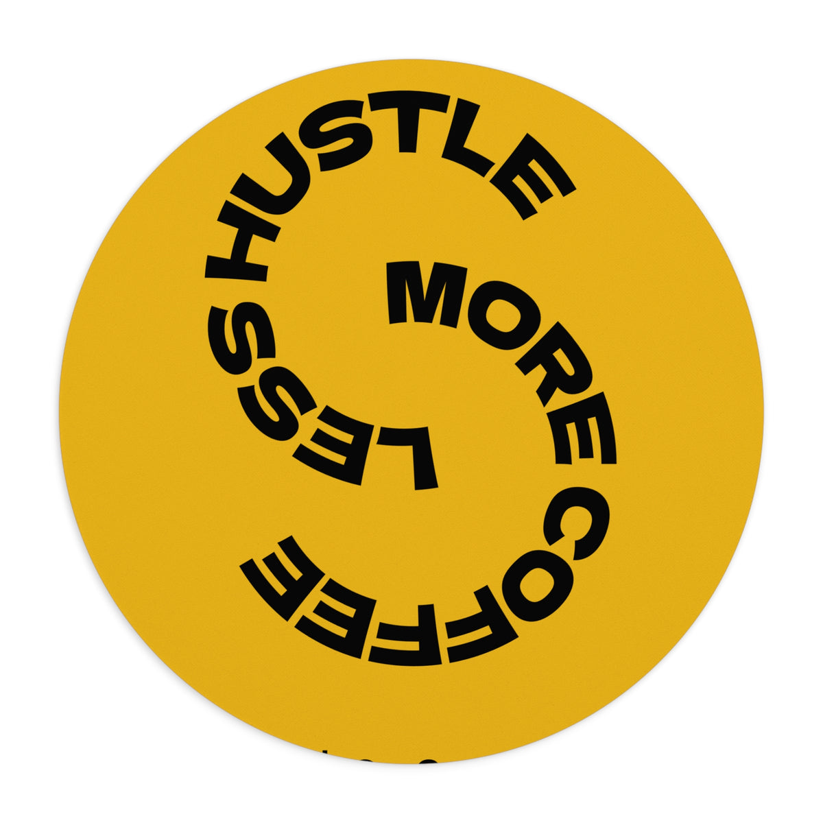 Mouse Pad — "More Coffee Less Hustle" Motivational Round Desk Mat